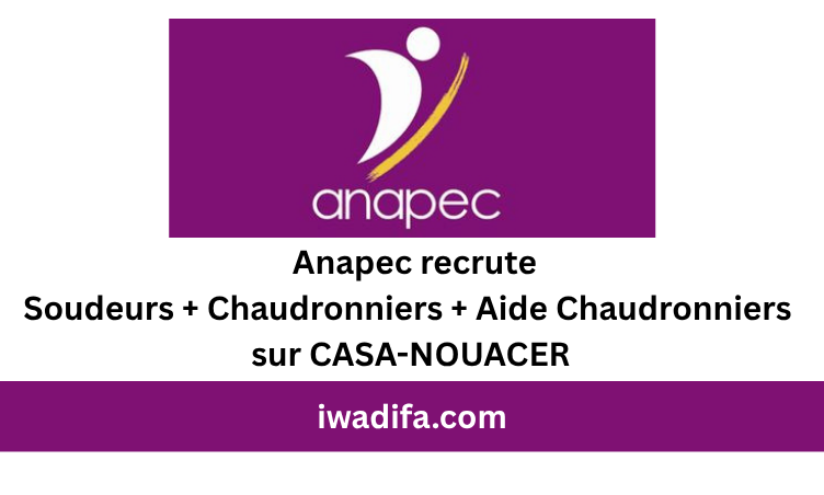 anapec recrute soudeur alwadifa recrutement emploi maroc
