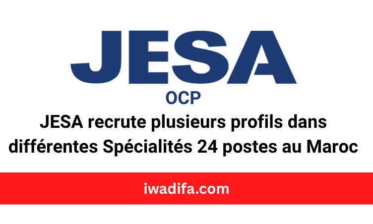 JESA ocp recrute Maroc emploi public iwadifa alwadifa